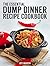 The Essential Dump Dinner Recipe Cookbook: 30 Quick and Tasty Dump Dinner Meals (Dump Dinner Recipe Cookbooks)