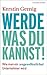 Werde, was du kannst!: Wie man ein ungewöhnlicher Unternehmer wird (German Edition)