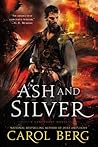 Ash and Silver by Carol Berg