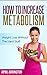 How To Increase Metabolism: Weight Loss Without The Hard Stuff