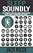 Sleep: Soundly!: 21 Proven Tips To Hack Your Sleep That Take 5 Minutes Or Less! (Health Energy Improve Lifestyle) (Sleep Disorders Neuroscience Life Science Book 1)