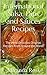 Sauces, Salsa And Dips Recipes: The Most Delicious Original Recipes From Around The World (Recipes For Sauces, Sauces Cookbook, Salsa Cookbook, Hot Sauce ... Mexican Cookbook, Indian Recipes Book 1)