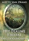 Het Blauwe Kristal: De Boodschappers (De Kronieken van Alstraldita,  #1)