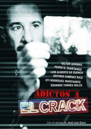 Portada de Adictos a el crack, de Víctor Arribas