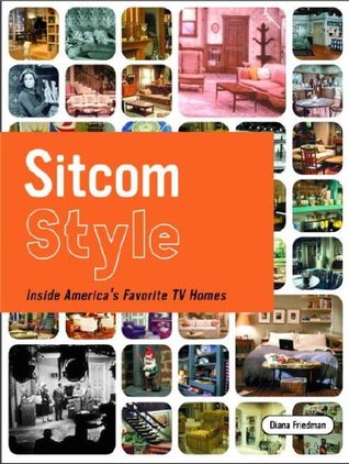 Sitcom Style: Inside America's Favorite TV Homes (Hardcover)
