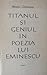 Titanul şi geniul în poezia lui Eminescu