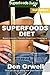 Superfoods Diet: Second Edition of Quick & Easy Gluten Free Low Cholesterol Whole Foods Recipes full of Antioxidants & Phytochemicals (Natural Weight Loss Transformation Book 39)