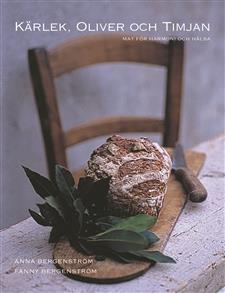 Kärlek, oliver och timjan: Mat för välbefinnande (Hardcover)