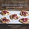 Good to the Grain by Kim Boyce Good to the Grain by Kim Boyce