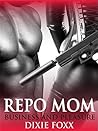 Repo Mom 1: Business and Pleasure