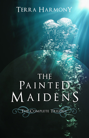 The Painted Maidens Trilogy (The Painted Maidens Trilogy #1-3)