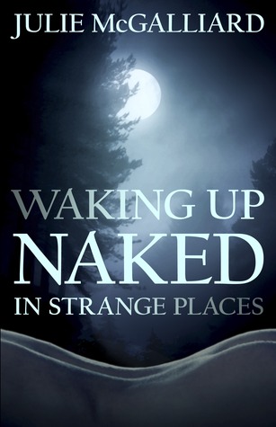 Waking Up Naked in Strange Places (Tales of the Rougarou Book 1)