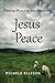 Jesus Peace: 31 Days Finding Peace in His Presence