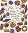 Konditorns bästa: Mjuka kakor, petit-fourer, tårtor, vetebröd, pajer, småkakor Konditorns bästa: Mjuka kakor, petit-fourer, tårtor, vetebröd, pajer, småkakor