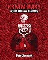 Krvavá Máry a jiné strašlivé historky by Petr Janeček