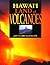 Hawai'i Land of Volcanoes by Jan Tenbruggencate