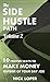 The Side Hustle Path Volume 2: 10 Proven Ways to Make Money Outside of Your Day Job