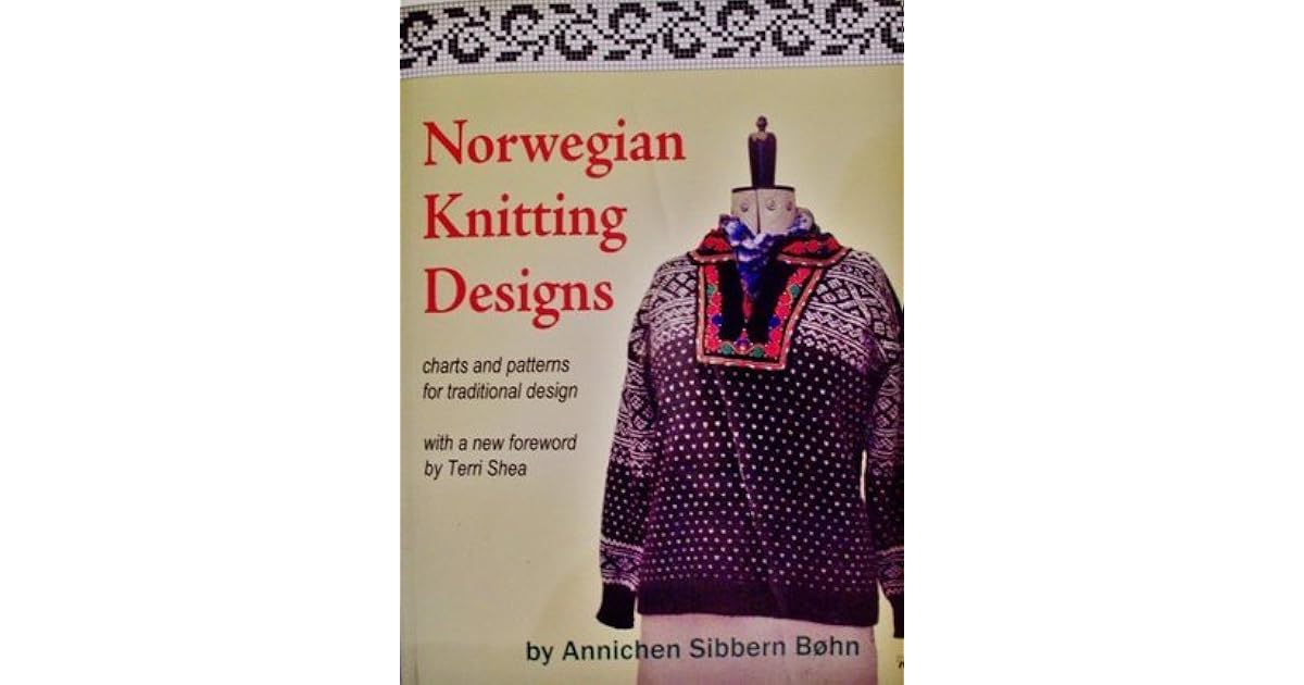 Norwegian Knitting Designs by Annichen Sibbern Bohn