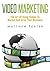 Video Marketing  by Matthew Porter