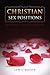 Christian Sex Positions: 58 Positions, Illustrated, Nudity Free