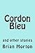 Cordon Bleu and other stories