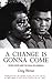 A Change Is Gonna Come by Craig Werner