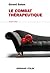 Le combat thérapeutique : L'art de guérir par le conflit (Hors Collection) (French Edition)