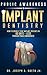 Public Awareness In Implant Dentistry: How To Double Your Implant Patients In 60 Days Or Less Through Public Awareness