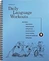 Writers Inc Daily Language Workouts: A Daily Language and Writing Program for Grade 9, Featuring Daily Sentences, Weekly Paragraphs, Writing Prompts, Show-Me Sentences, Sentence Modeling, Journals and Learning Logs, and Writing Topics
