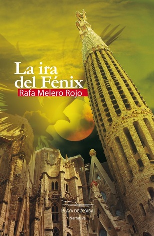 La ira del Fénix (Xavi Masip, #1)