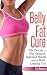 Belly Fat Cure: How to Lose...