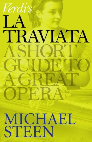 Verdi's La Traviata: A Short Guide to a Great Opera (Great Operas)