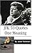 JFK 50 Quotes One Meaning