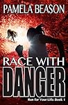 Race with Danger by Pamela Beason
