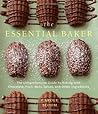 The Essential Baker: The Comprehensive Guide to Baking With Chocolates, Fruits, Nuts, Spices, and other Ingredients