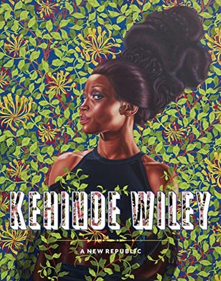 Kehinde Wiley: A New Republic (Kindle Edition)