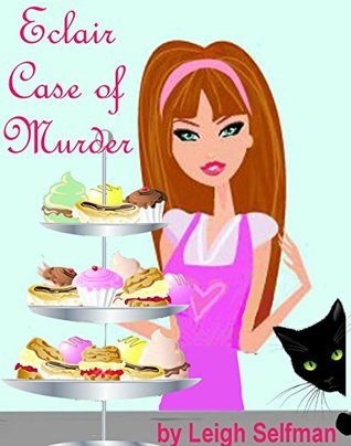 Éclair Case of Murder (A Rosie Kale Culinary Cozy Mystery, #2)