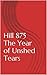 Hill 875 The Year of Unshed...