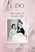I Do: Memoirs of Marriage