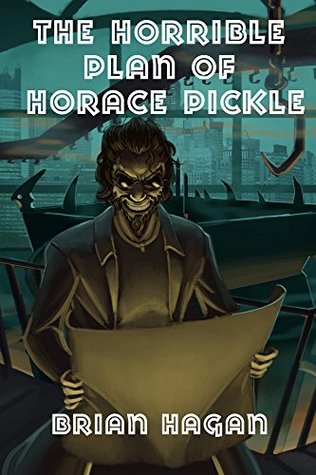 The Horrible Plan of Horace Pickle