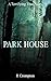 Park House: A Terrifying True Story
