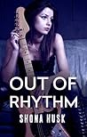 Out of Rhythm by Shona Husk