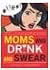 Moms Who Drink and Swear by Nicole Knepper Moms Who Drink and Swear by Nicole Knepper