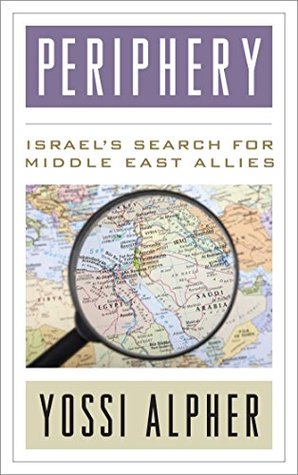 Periphery: Israel’s Search for Middle East Allies (Kindle Edition)