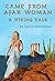 CAME FROM AFAR WOMAN: A VIK...