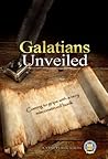 Galatians Unveiled Galatians Unveiled