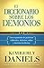 El Diccionario sobre los demonios - Vol. 2: Una exposición de prácticas culturales, símbolos, mitos y doctrina luciferina (Spanish Edition)