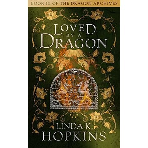Loved By A Dragon The Dragon Archives 3 By Linda K Hopkins