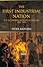 The First Industrial Nation by Peter Mathias