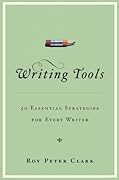 Writing Tools: 50 Essential Strategies for Every Writer
